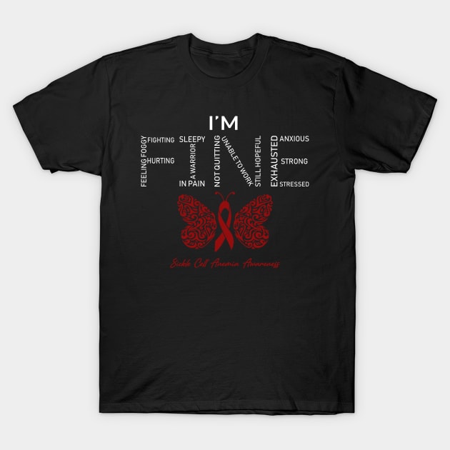 Sickle Cell Anemia Awareness, I'm Fine Butterfly Ribbon T-Shirt by DAN LE